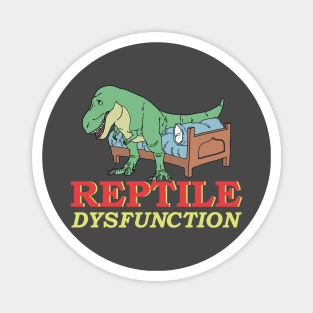 Reptile Dysfunction Dinosaur Pun Magnet